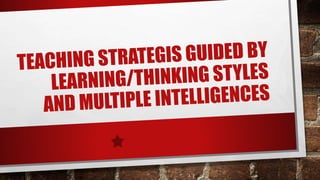 LEARNING - THINKING STYLES AND MULTIPLE INTELLIGENCES | PPTX