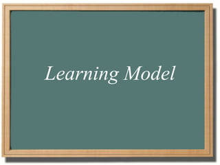 Learning approach &amp; learning models Slide 19