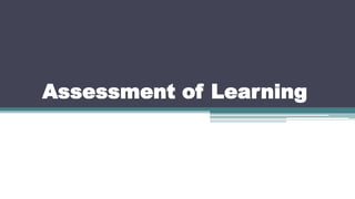 Assessment of Learning
 