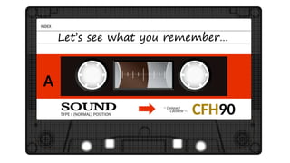 Let’s see what you remember…
 