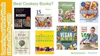 @LAWWeekWire #laww2019
Best Cookery Books?
 
