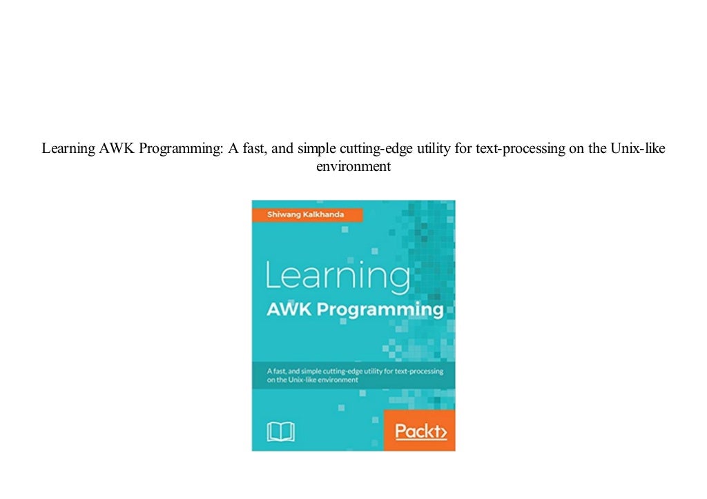 Learning AWK Programming A Fast And Simple Cutting edge Utility For