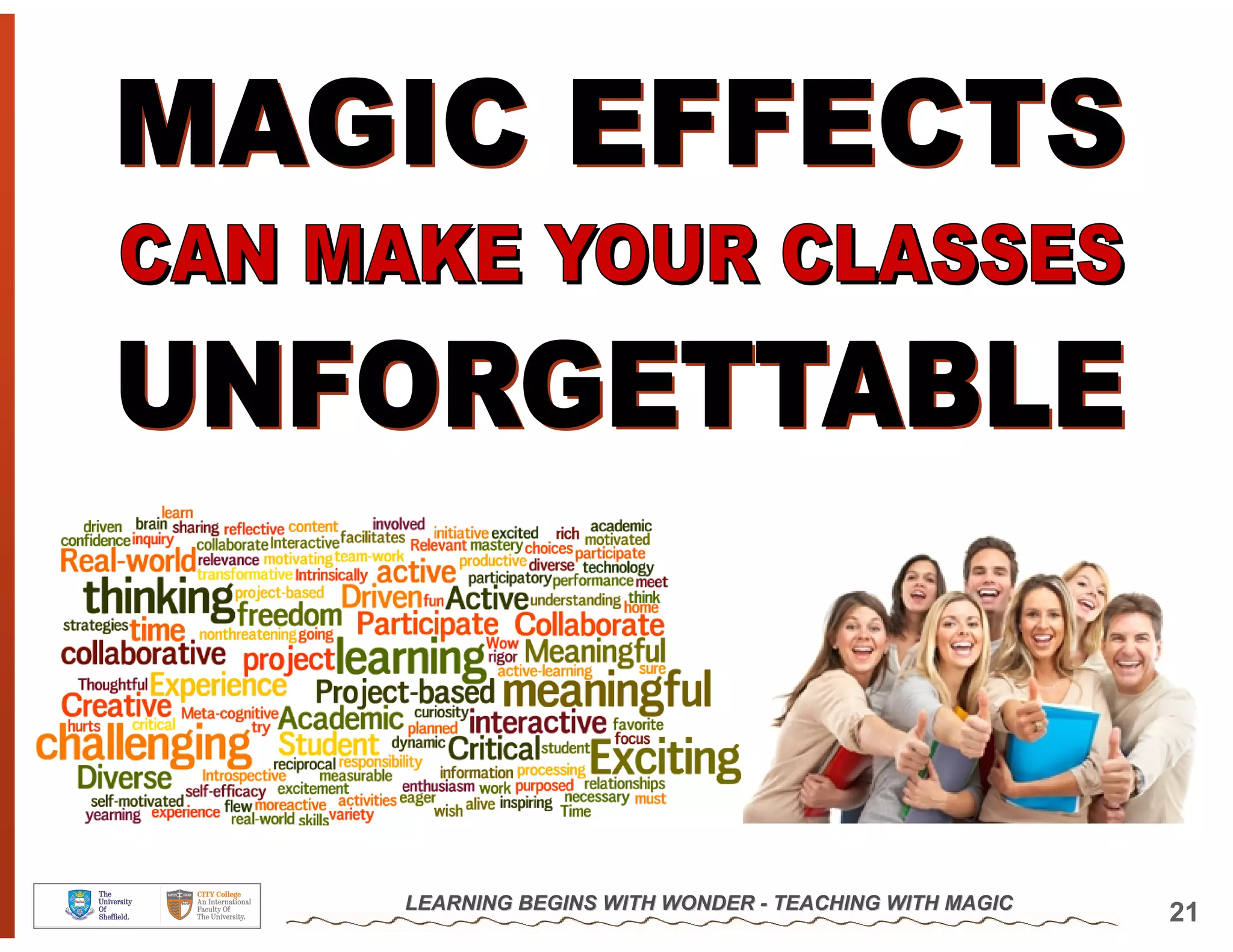 LEARNING BEGINS WITH WONDER - TEACHING WITH MAGIC
                                                    21
 