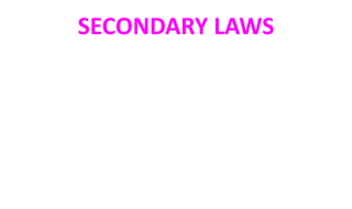 SECONDARY LAWS
 