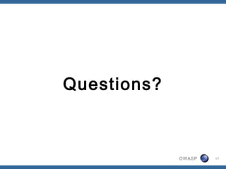 OWASP 17
Questions?
 