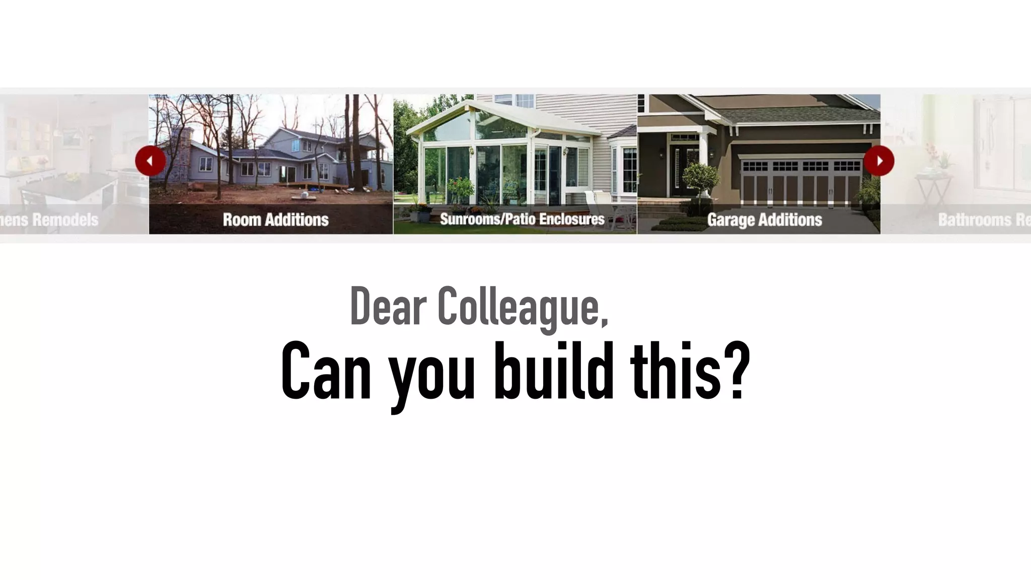 Can you build this?
Dear Colleague,
 