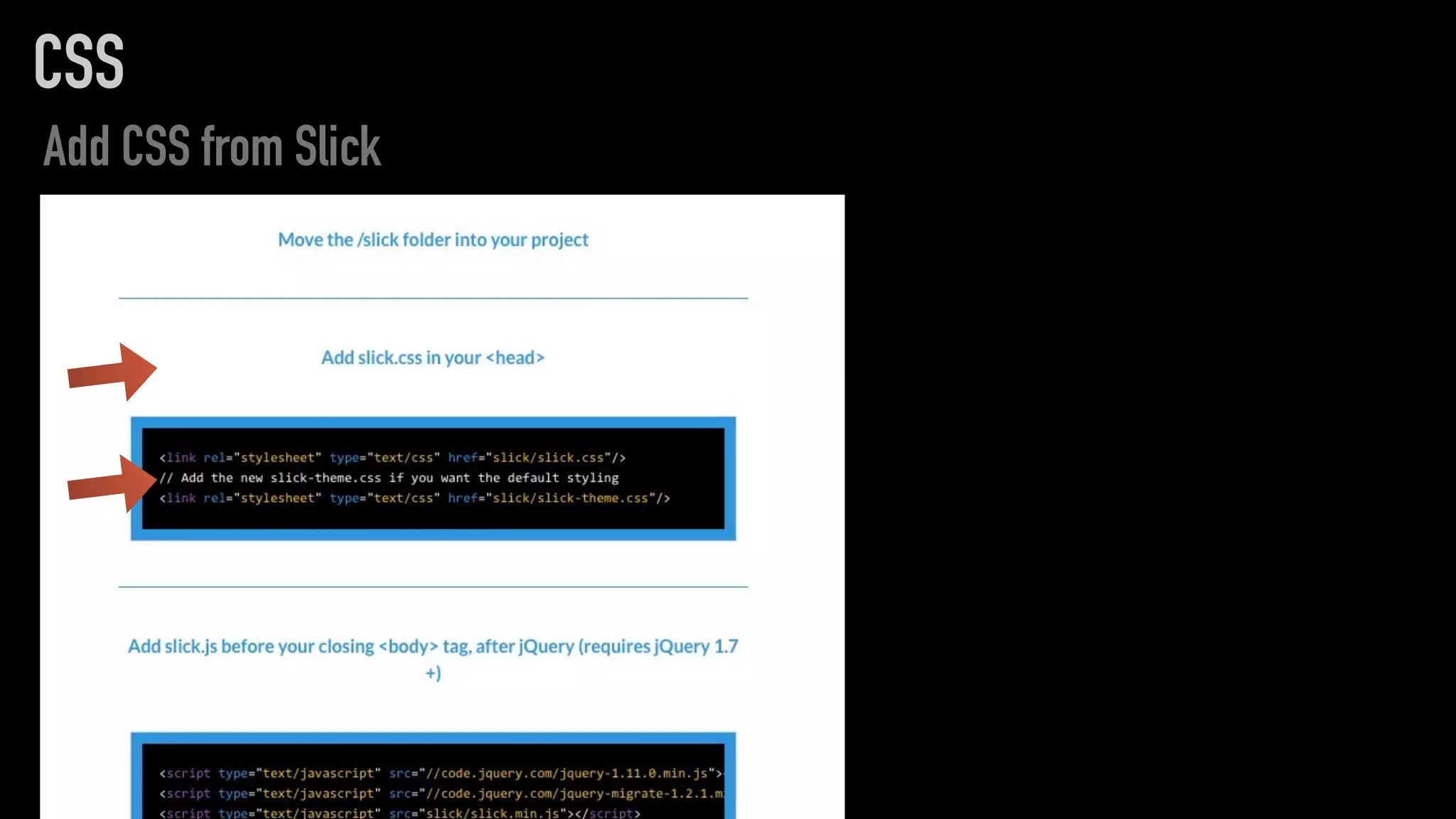 CSS
Add CSS from Slick
 