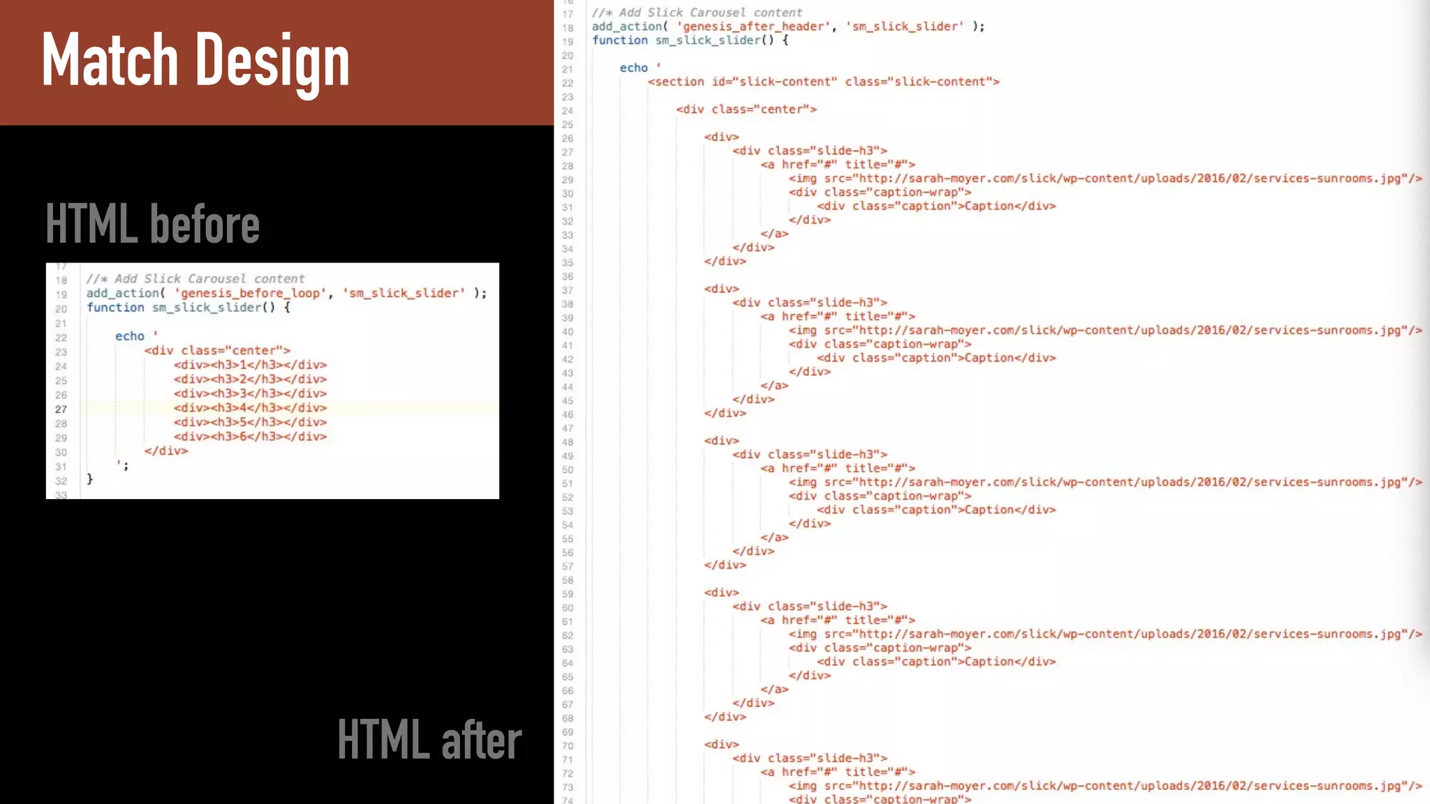 Match Design
HTML before
HTML after
 