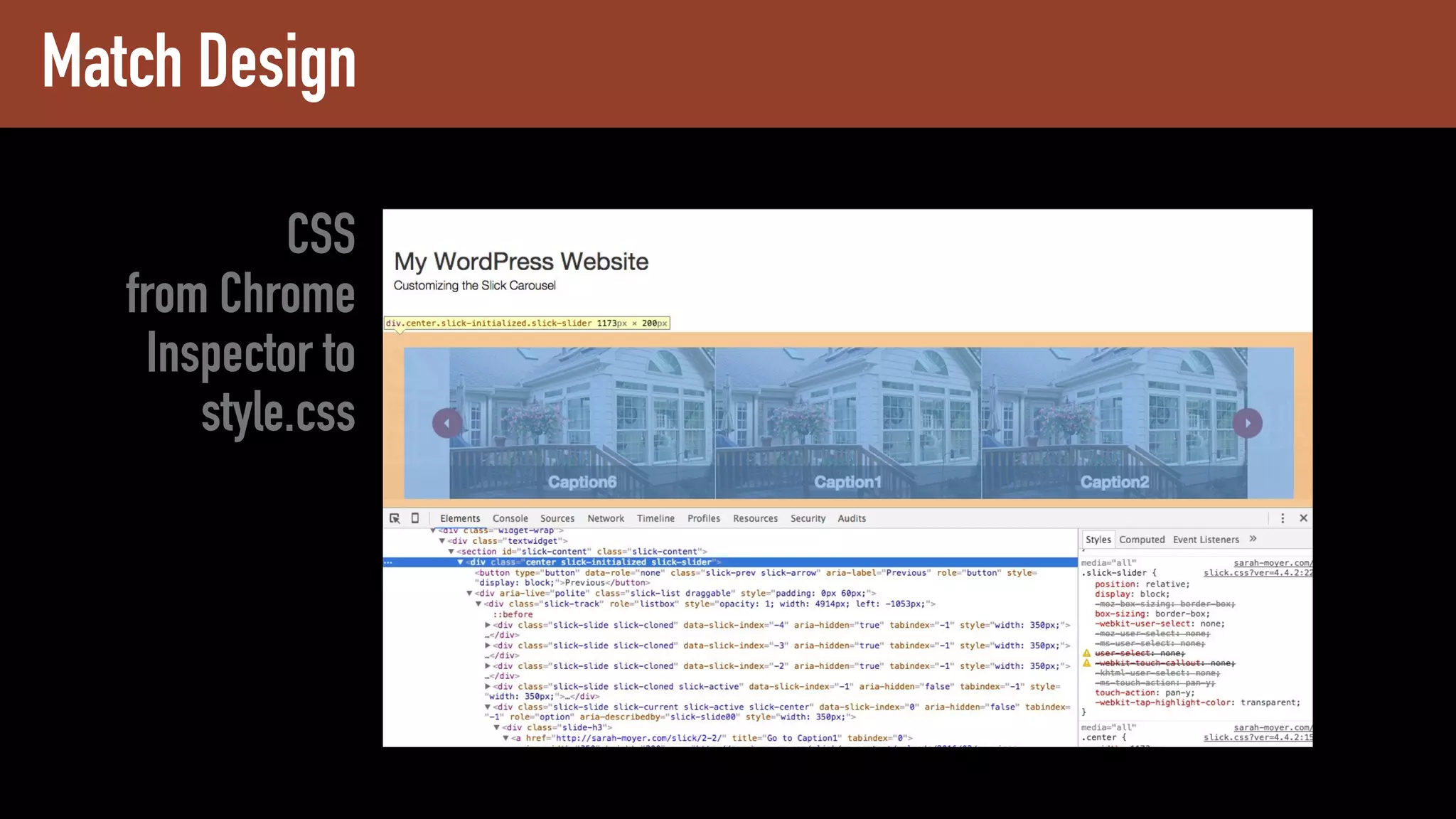 Match Design
CSS
from Chrome
Inspector to
style.css
 