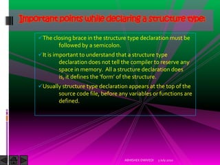 Important points while declaring a structure type:

     The closing brace in the structure type declaration must be
    ...