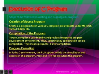 Execution of C Program
Steps to be followed in writing and running a C program.
Creation of Source Program
Create a C prog...