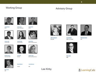 3
Lee Kirby
Working Group Advisory Group
 