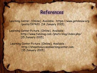 Learning center Presentation | PPTX