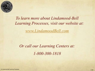 To learn more about Lindamood-Bell
                           Learning Processes, visit our website at:
                  ...
