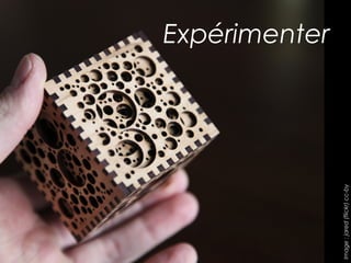 Expérimenter 
Image : jared (flickr) cc-by 
 