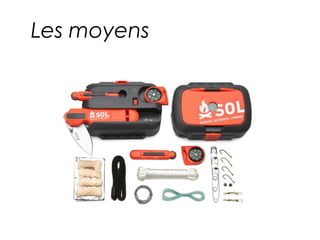 Les moyens 
 