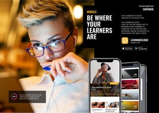 MOBILE/
BE WHERE
YOUR
LEARNERS
ARE LEARNINGCLOUD
 