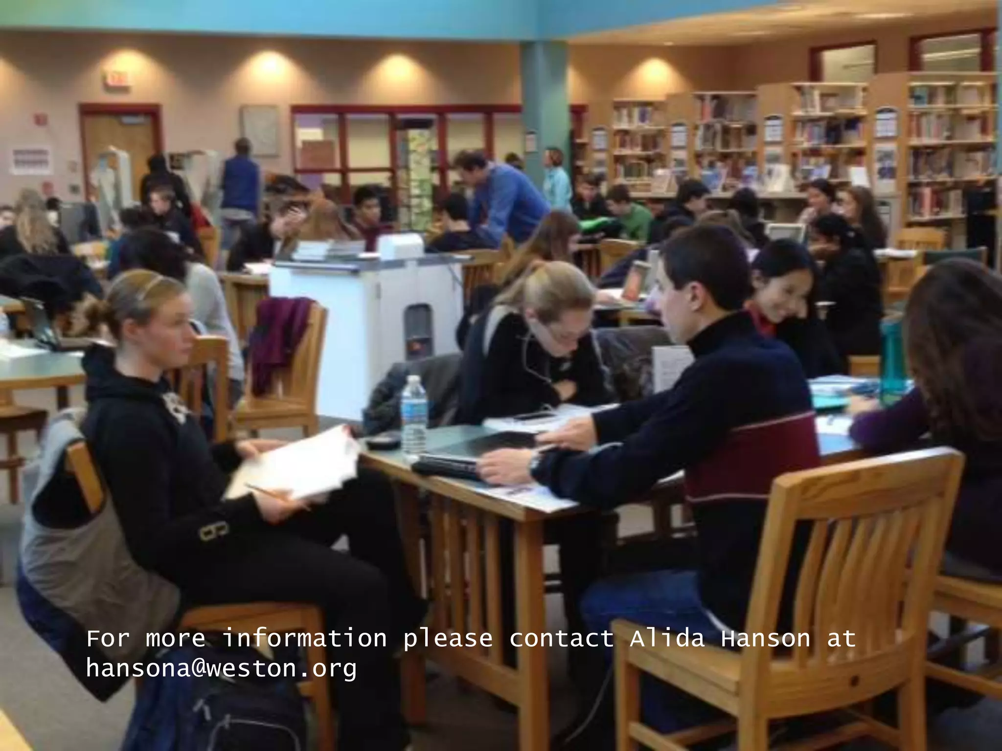 For more information please contact Alida Hanson at
hansona@weston.org
 