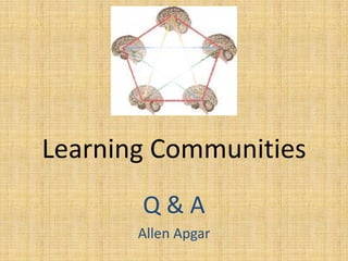 Learning CommunitiesQ & AAllen Apgar
