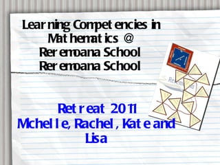 Learning Competencies in Mathematics @  Reremoana School Reremoana School ,[object Object],[object Object]