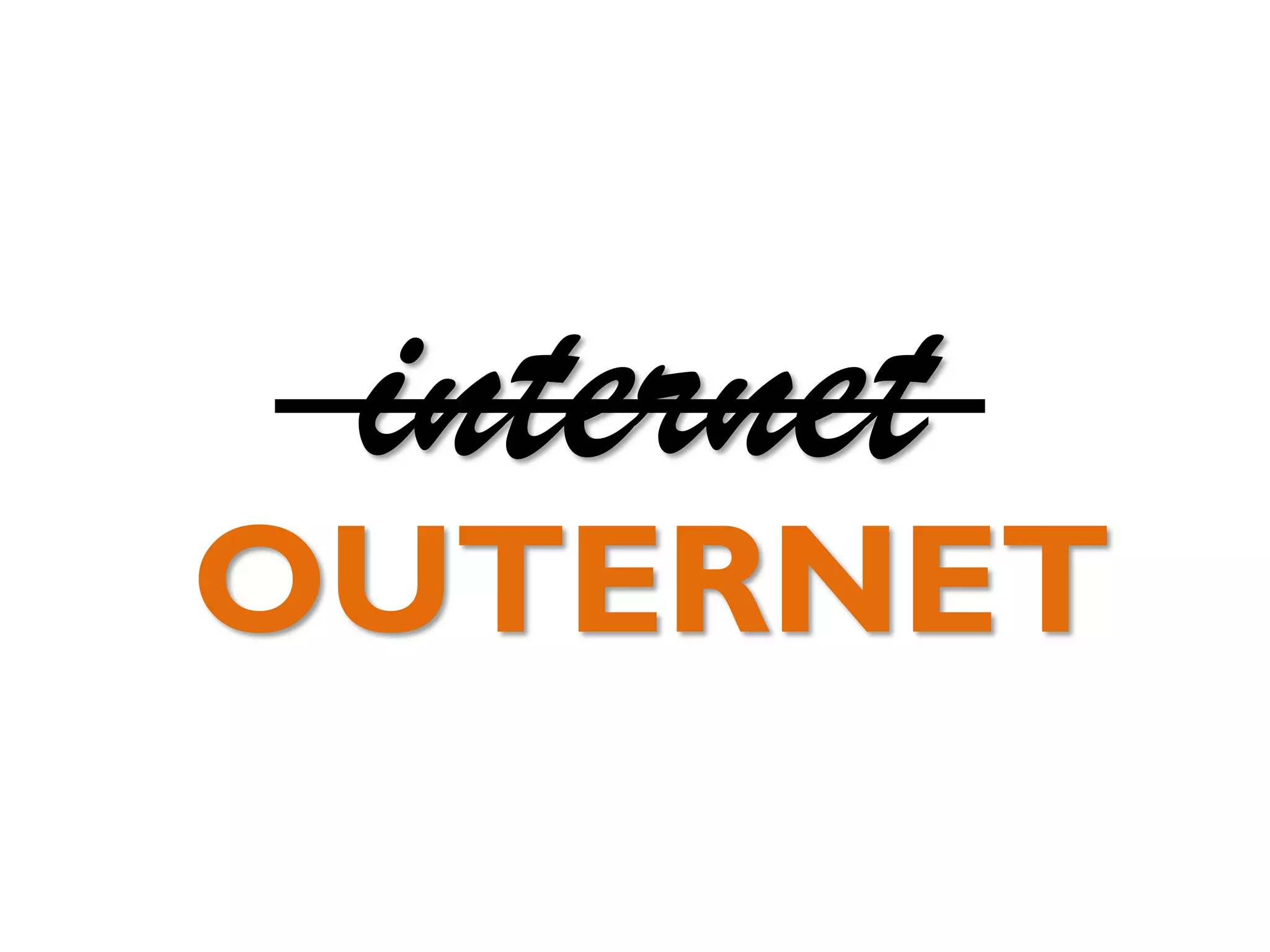 internet

OUTERNET

 