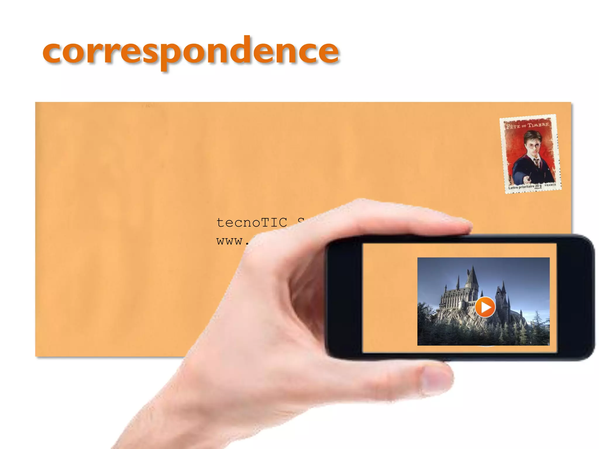 correspondence

tecnoTIC School
www.tecnotic.com

 