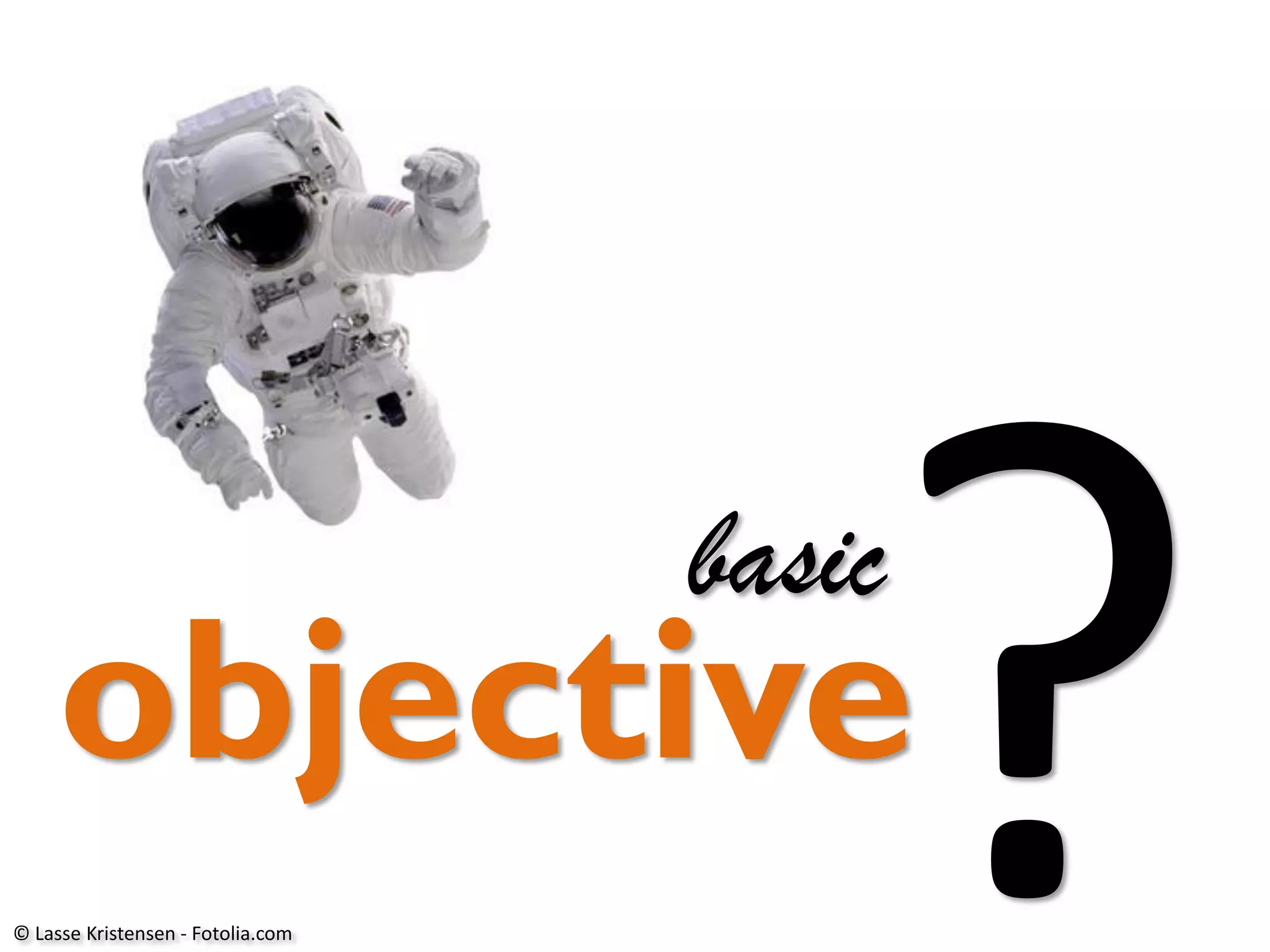 basic

objective
© Lasse Kristensen - Fotolia.com

 