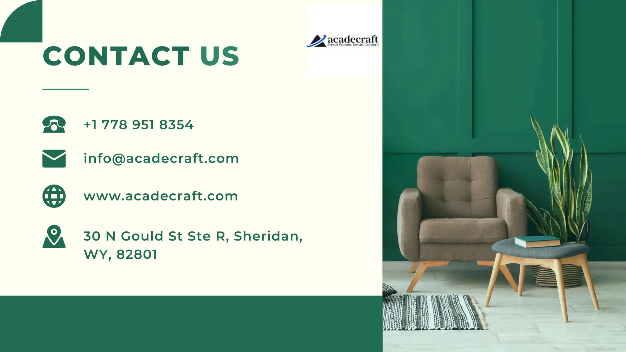 CONTACT US
+1 778 951 8354
info@acadecraft.com
www.acadecraft.com
30 N Gould St Ste R, Sheridan,
WY, 82801
 
