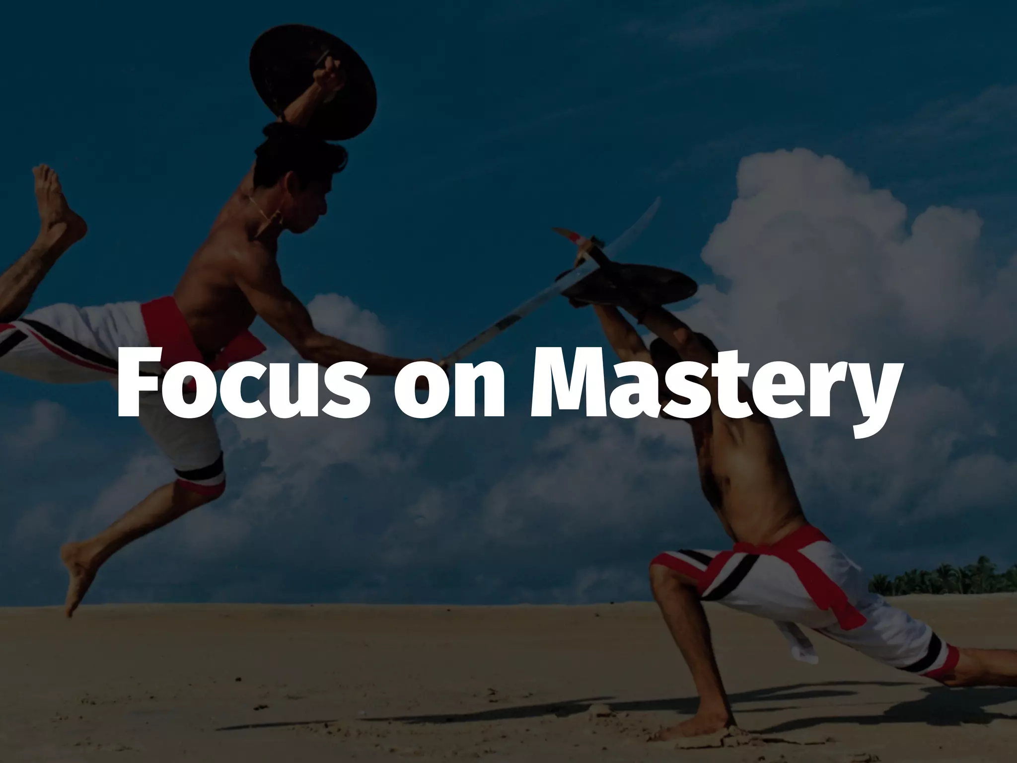 Focus on Mastery