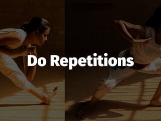 Do Repetitions
 
