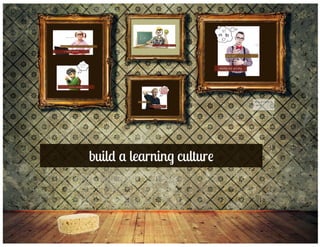Building a Learning Culture