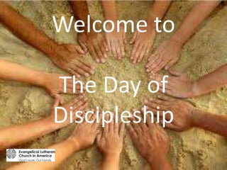 Welcome to

The Day of
Discipleship
 