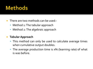  There are two methods can be used:-
 Method 1:The tabular approach
 Method 2:The algebraic approach
 Tabular Approach...