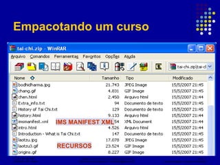 Empacotando um curso IMS MANIFEST XML RECURSOS 