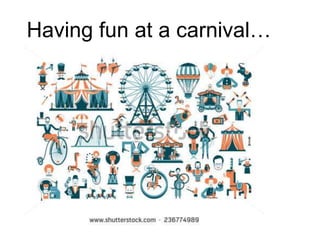 Having fun at a carnival…
 