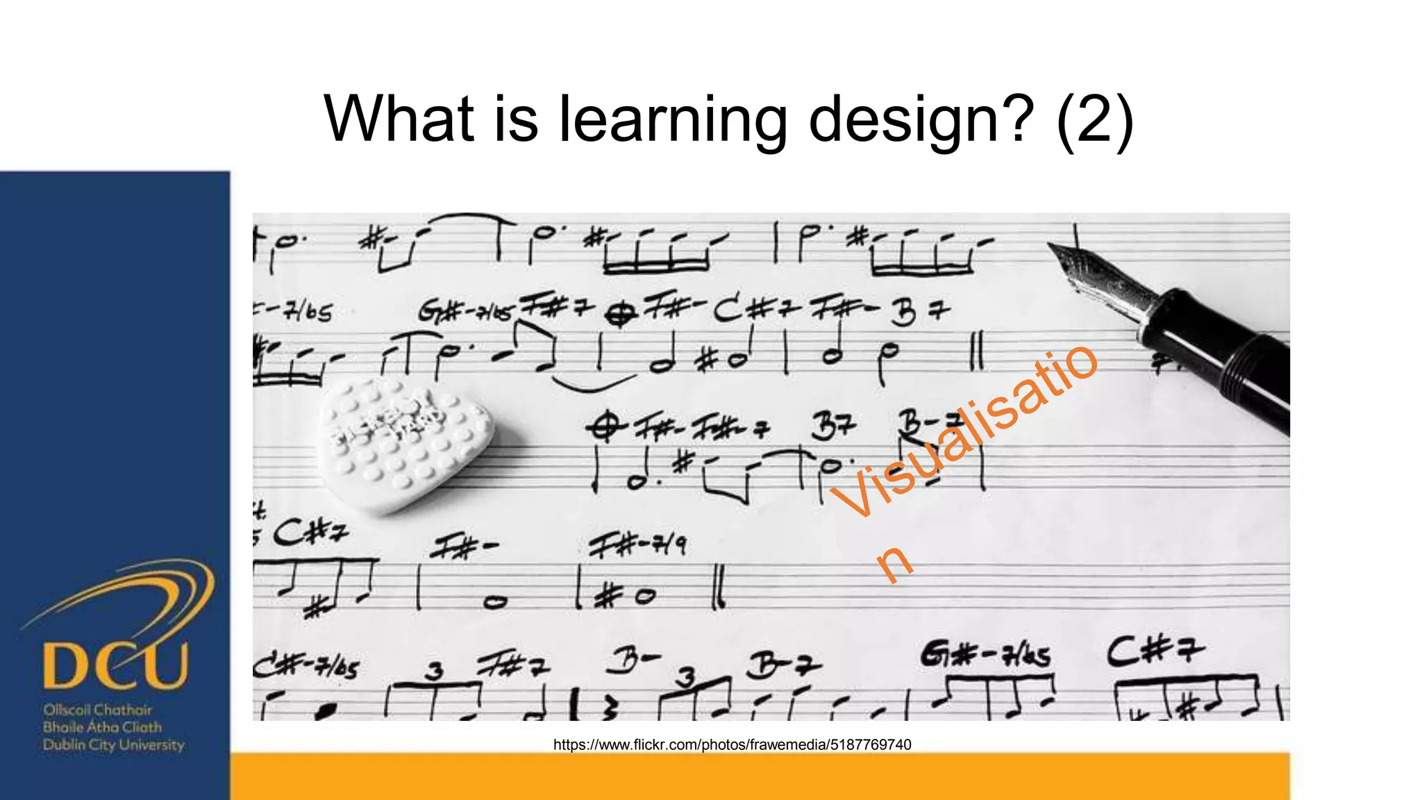What is learning design? (2)
https://www.flickr.com/photos/frawemedia/5187769740
 