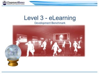Level 3 - eLearning
Development Benchmark
 