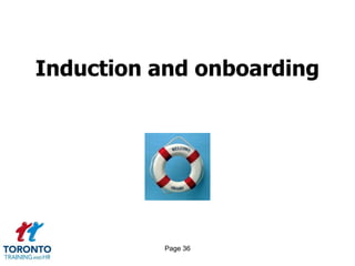 Induction and onboarding




          Page 36
 