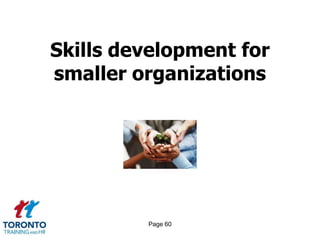 Skills development for
smaller organizations




         Page 60
 