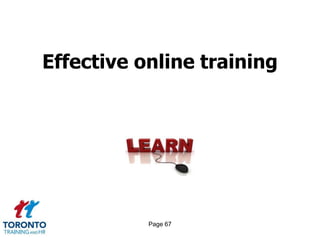 Effective online training




           Page 67
 