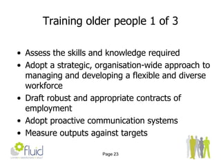 Observe participants at work