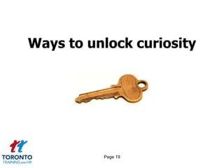 Page 19
Ways to unlock curiosity
 