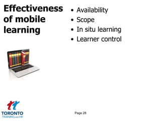 Effectiveness
of mobile
learning
• Availability
• Scope
• In situ learning
• Learner control
Page 28
 