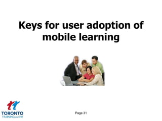 Page 31
Keys for user adoption of
mobile learning
 