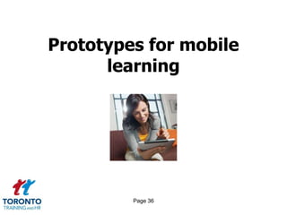 Page 36
Prototypes for mobile
learning
 