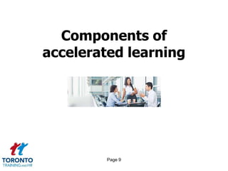 Page 9
Components of
accelerated learning
 