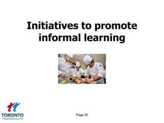 Page 20
Initiatives to promote
informal learning
 