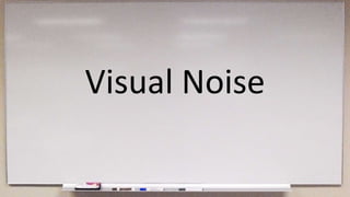 Visual Noise
 