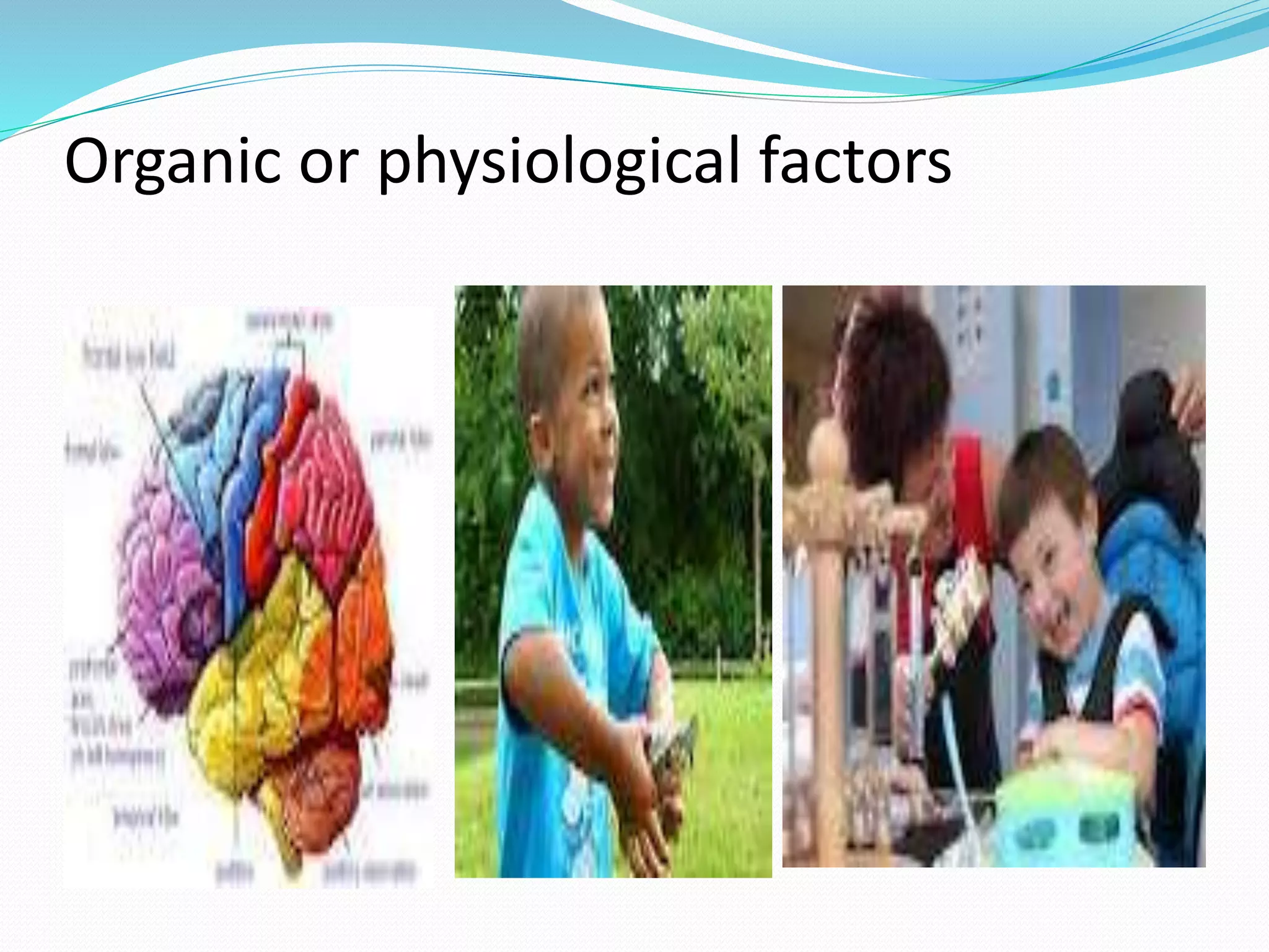 Organic or physiological factors