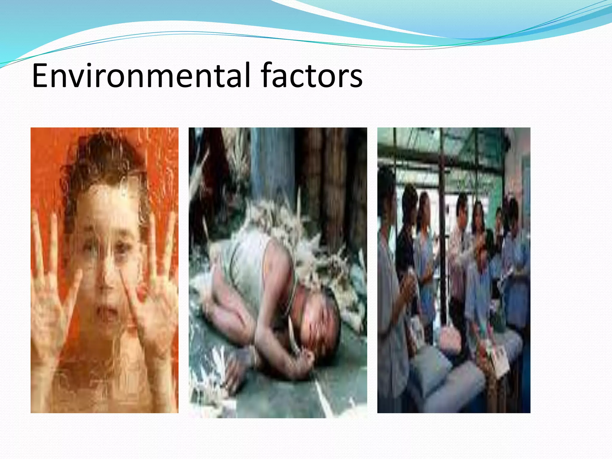 Environmental factors